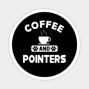 Pointer Dog - Coffee and pointers Magnet